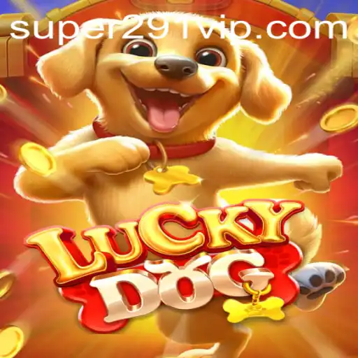 Exploring the Thrills of LuckyDog and the Power of Super291