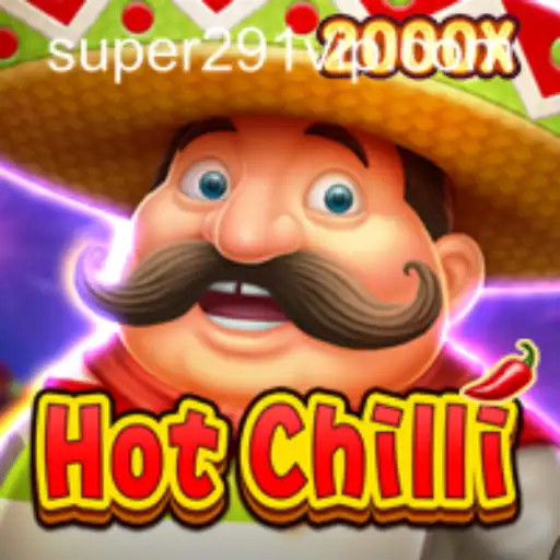 Unveiling the Excitement of HotChilli: A New Gaming Sensation with a Twist of Super291