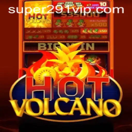 HotVolcano: The Fiery World of Super291 Awaits